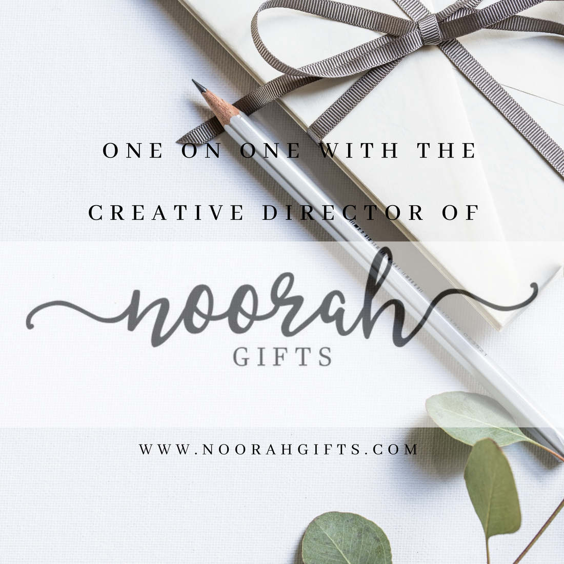 One on one with the Creative Director of Noorah Gifts